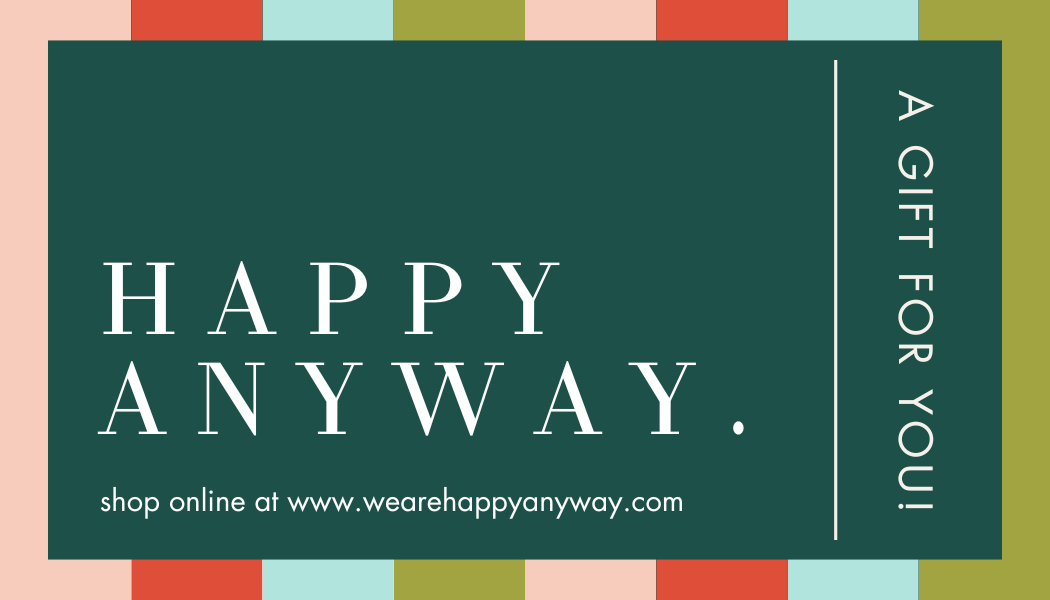Happy Anyway Gift Card - DIGITAL