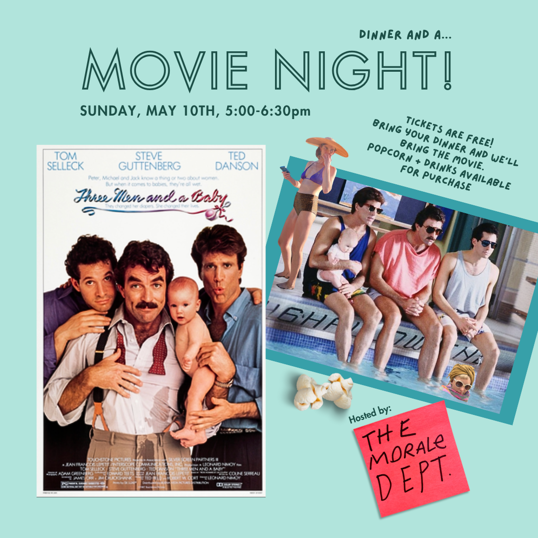 DINNER + A MOVIE NIGHT: THREE MEN AND A BABY