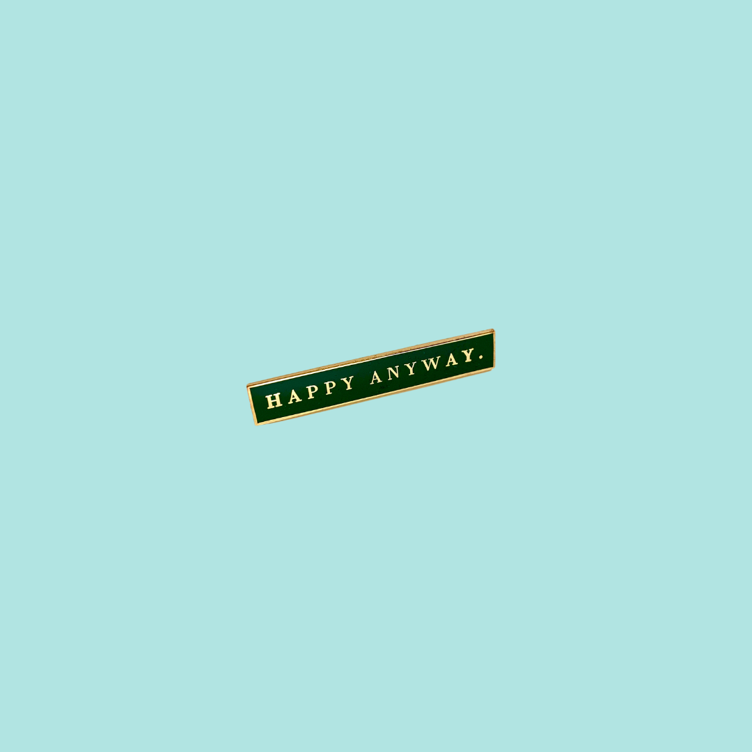 HAPPY ANYWAY Enamel Pin